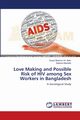 Love Making and Possible Risk of HIV among Sex Workers in Bangladesh, Alam Quazi Moshrur-Ul-