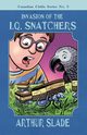 Invasion of the IQ Snatchers, Slade Arthur