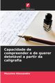 Capacidade de compreender e de querer detetvel a partir da caligrafia, Alessandro Massimo
