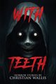 With Teeth, Wallis Christian