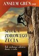 Sztuka zdrowego ycia, Grun Anselm