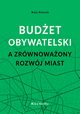 Budet obywatelski a zrwnowaony rozwj miast, Baszak Maja