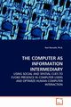 THE COMPUTER AS INFORMATION INTERMEDIARY, Horvath Ph.D. Karl