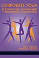 Corporate Yoga - A Primer for Sustainable and Humanistic Leadership, Tripathi Shiv