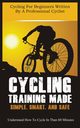 CYCLING TRAINING MADE SIMPLE, SMART, AND SAFE, HORNER CHRISTIAN