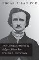 The Complete Works of Edgar Allan Poe - Volume 7 - Criticisms, Poe Edgar Allan