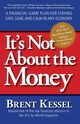 It's Not about the Money, Kessel Brent
