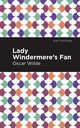 Lady Windermere's Fan, Wilde Oscar