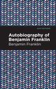 The Autobiography of Benjamin Franklin, Franklin Benjamin