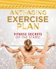Anti-Aging Exercise Plan, Peters PhD Joy