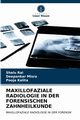 MAXILLOFAZIALE RADIOLOGIE IN DER FORENSISCHEN ZAHNHEILKUNDE, Rai Shalu