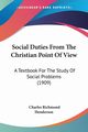 Social Duties From The Christian Point Of View, Henderson Charles Richmond