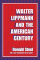 Walter Lippmann and the American Century, Steel Ronald