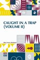 Caught In A Trap (Volume II), Hutcheson John Conroy