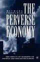 The Perverse Economy, Perelman Michael