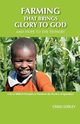 Farming that Brings Glory to God and Hope to the Hungry, Sorley Craig