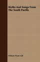 Myths And Songs From The South Pacific, Gill William Wyatt