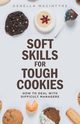 Soft Skills for Tough Cookies, Macintyre Genella