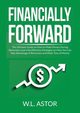 Financially Forward, Astor W.L.