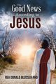 The Good News According to Jesus, Blosser Donald