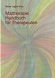 Maltherapie-Handbuch fr Therapeuten, Legler-Guc Anna