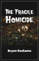 The Fragile Homicide, Roskams Bryan