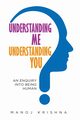 Understanding Me, Understanding You, Manoj Krishna