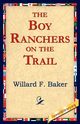 The Boy Ranchers on the Trail, Baker Willard F.