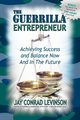 The Guerrilla Entrepreneur, Levinson Jay Conrad