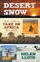 Desert Snow - One Girl's Take on Africa by Bike, Lloyd Helen