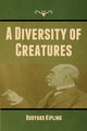 A Diversity of Creatures, Kipling Rudyard