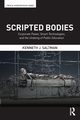 Scripted Bodies, Saltman Kenneth J.