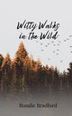 Witty Walks in the Wild, Bradford Rosalie