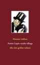 Ars?ne Lupin vender tilbage, Leblanc Maurice