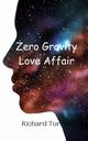 Zero Gravity Love Affair, Turner Richard