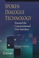 Spoken Dialogue Technology, McTear Michael F.