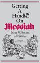 Getting a Handel on Messiah, Barber David W.