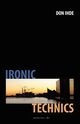 Ironic Technics, Ihde Don