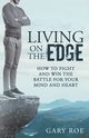 Living on the Edge, Roe Gary