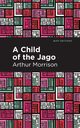 A Child of the Jago, Morrison Arthur