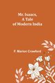 Mr. Isaacs, A Tale of Modern India, Crawford F. Marion
