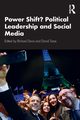 Power Shift? Political Leadership and Social Media, 