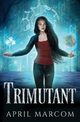 Trimutant, Marcom April