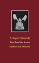 Das Band der Seelen - Mythen und Mrchen, Bogott-Vilimovsky A.