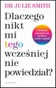 Dlaczego nikt mi wczeniej tego nie powiedzia?, Smith Julie