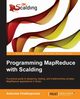 Programming Mapreduce with Scalding, Chalkiopoulos Antonios