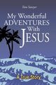 My Wonderful Adventures with Jesus, Sawyer Tom