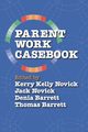 Parent Work Casebook, 