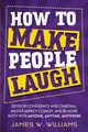 How to Make People Laugh, W. Williams James