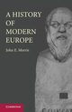 A History of Modern Europe, Morris John E.